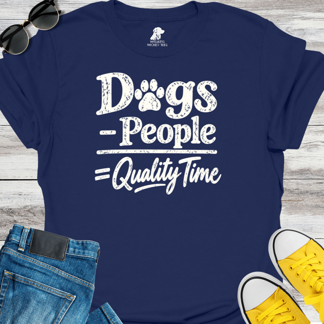 Dogs - People = Quality Time T-shirt