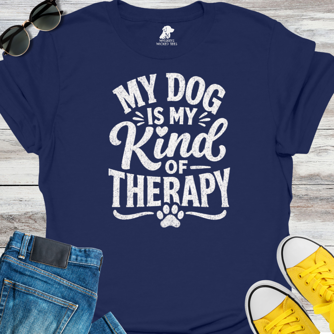 My Dog Is My Kind Of Therapy  T-shirt