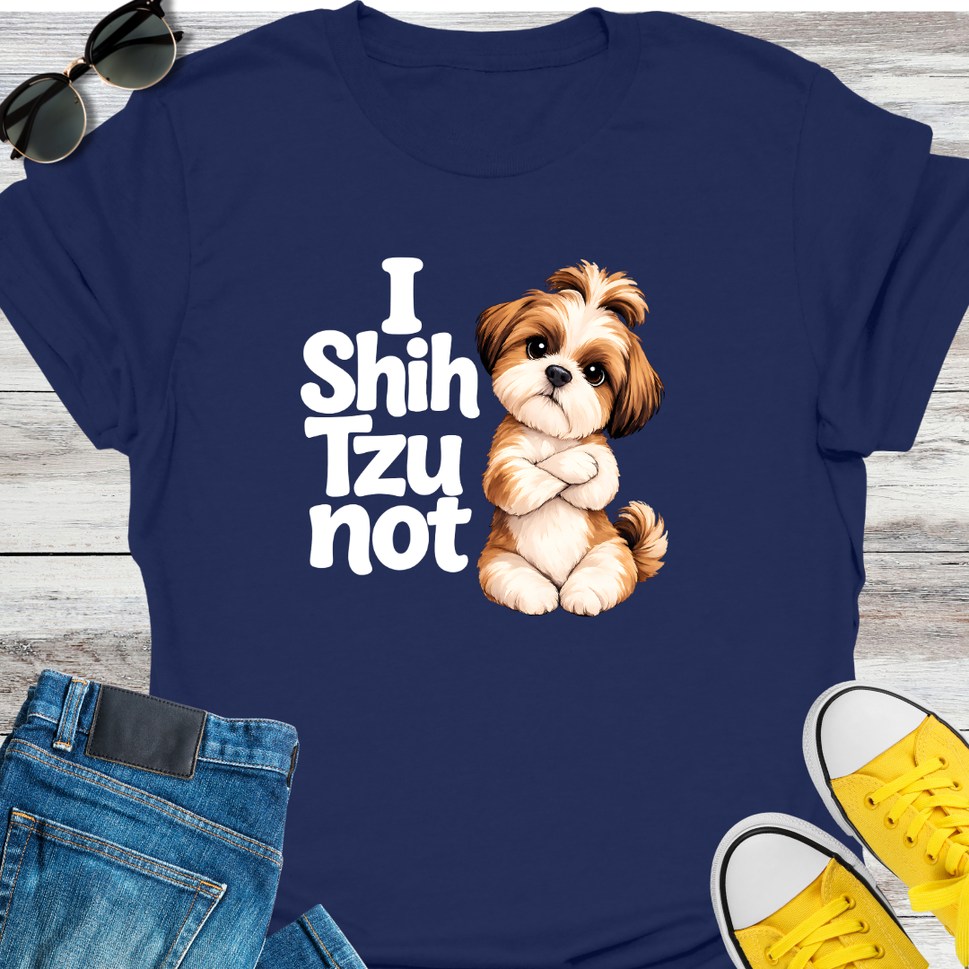 I Shih Tzu Not T-Shirt