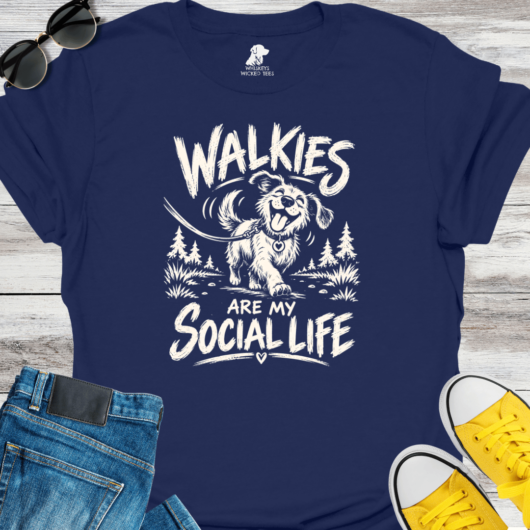 Walkies Are My Social Life  T-shirt
