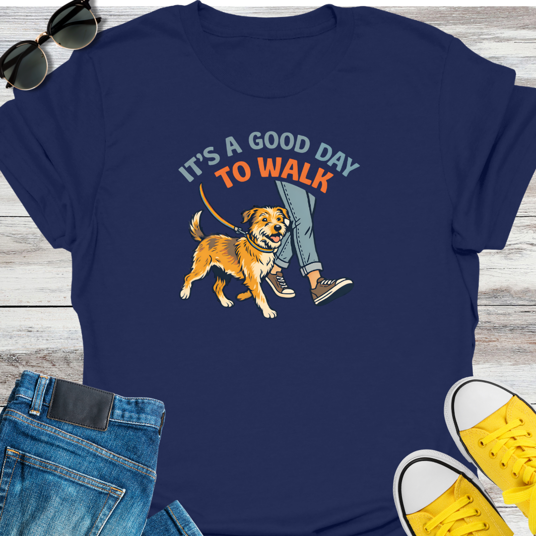 It's A Good Day To Walk T-Shirt