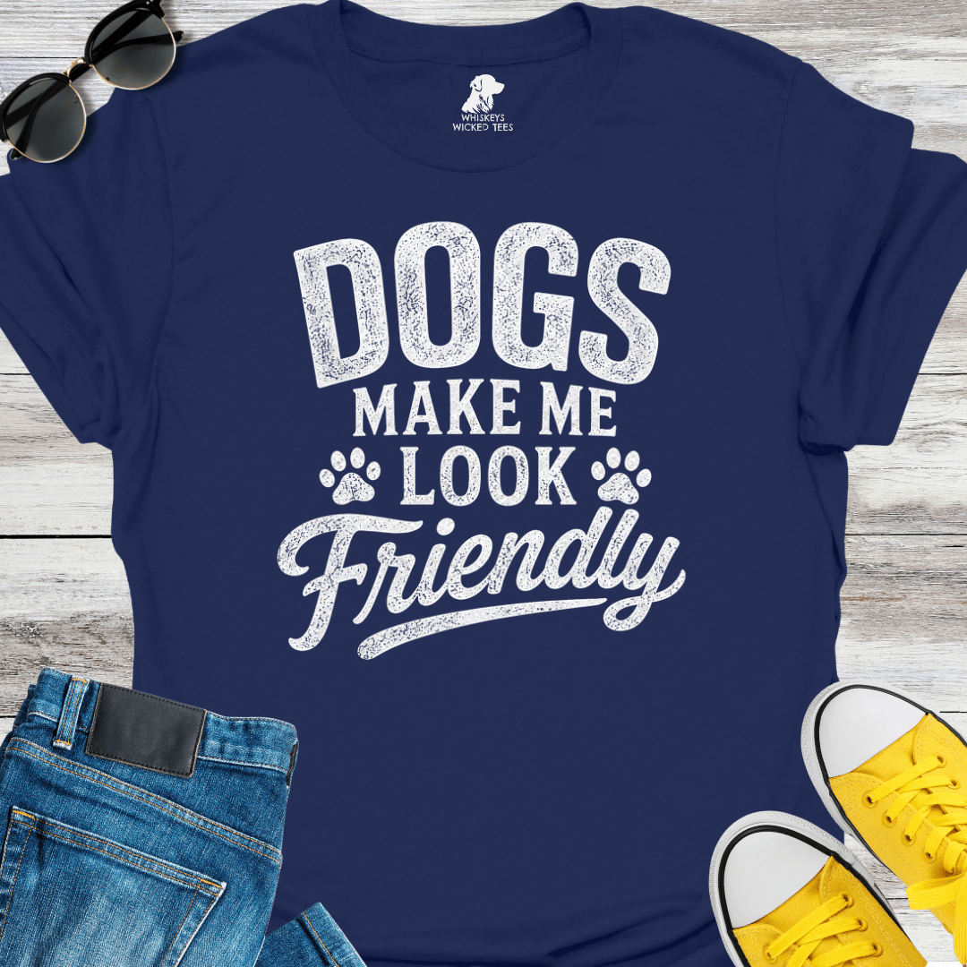 Dogs Make Me Look Friendly  T-shirt
