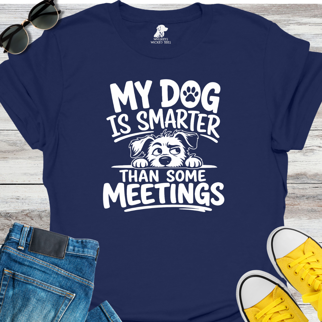 My Dog Is Smarter...  T-shirt