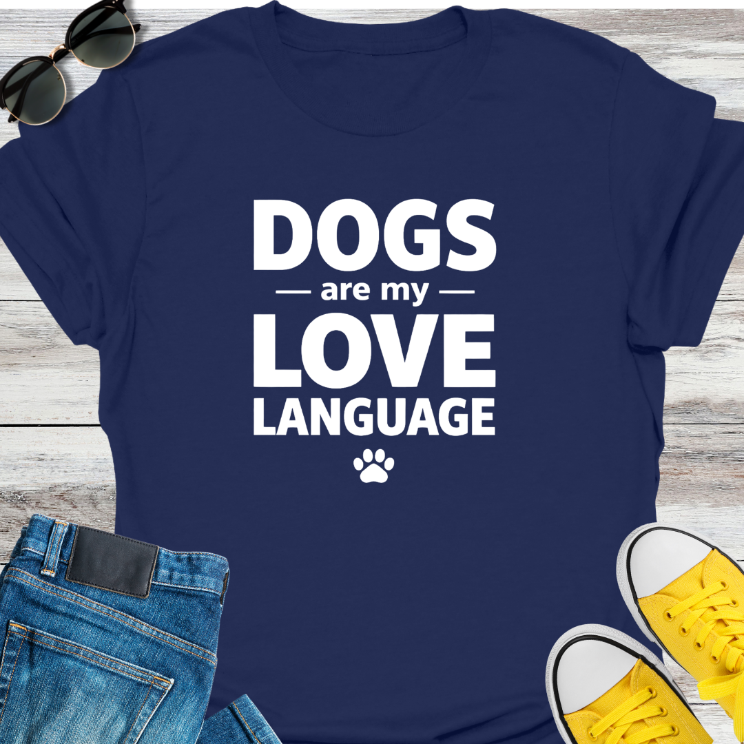 Dogs Are My Love Language T-Shirt