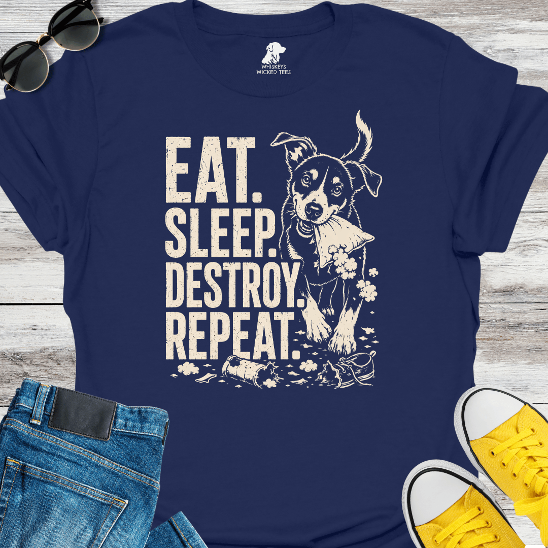 Eat. Sleep. Destroy. Repear.  T-shirt