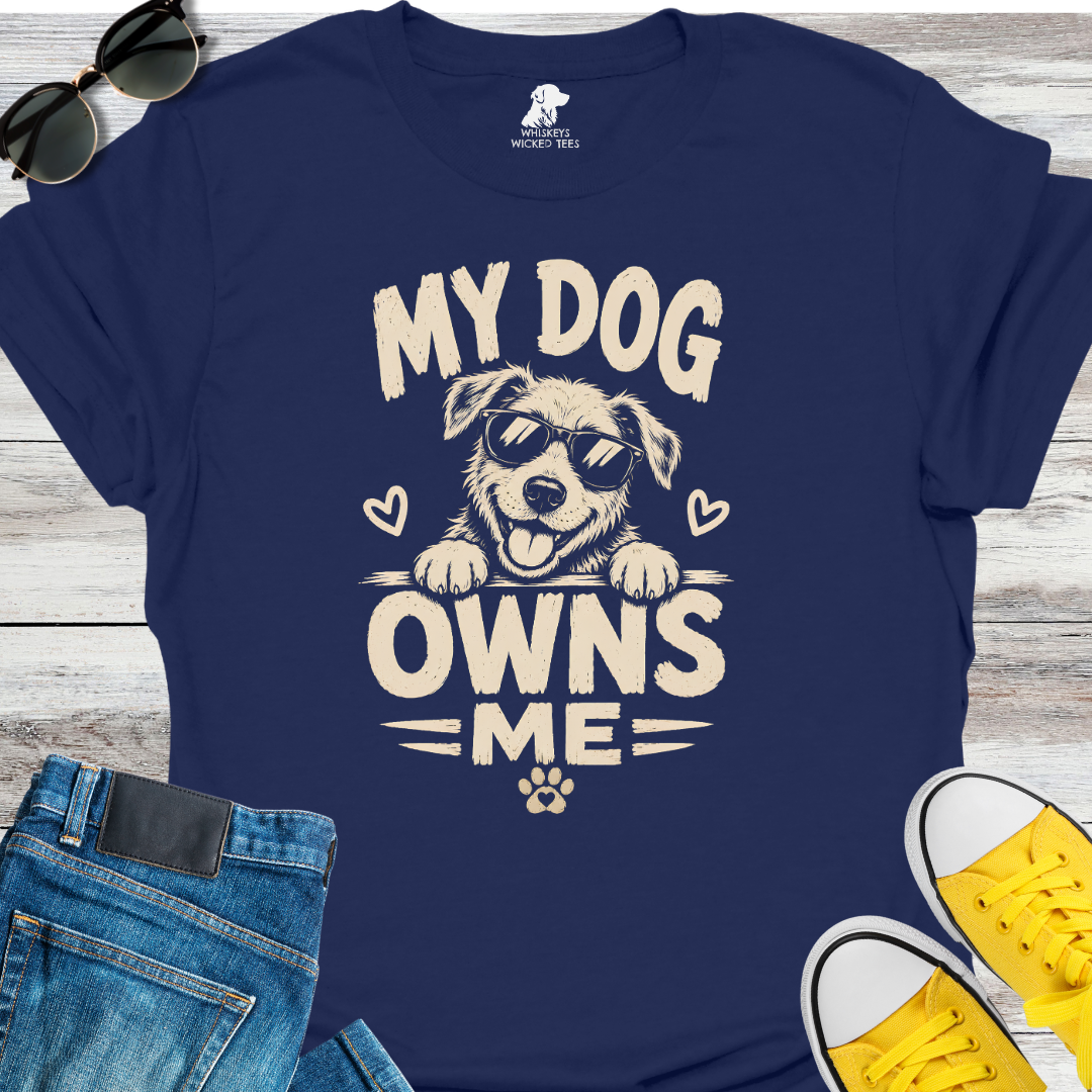 My Dog Owns Me  T-shirt