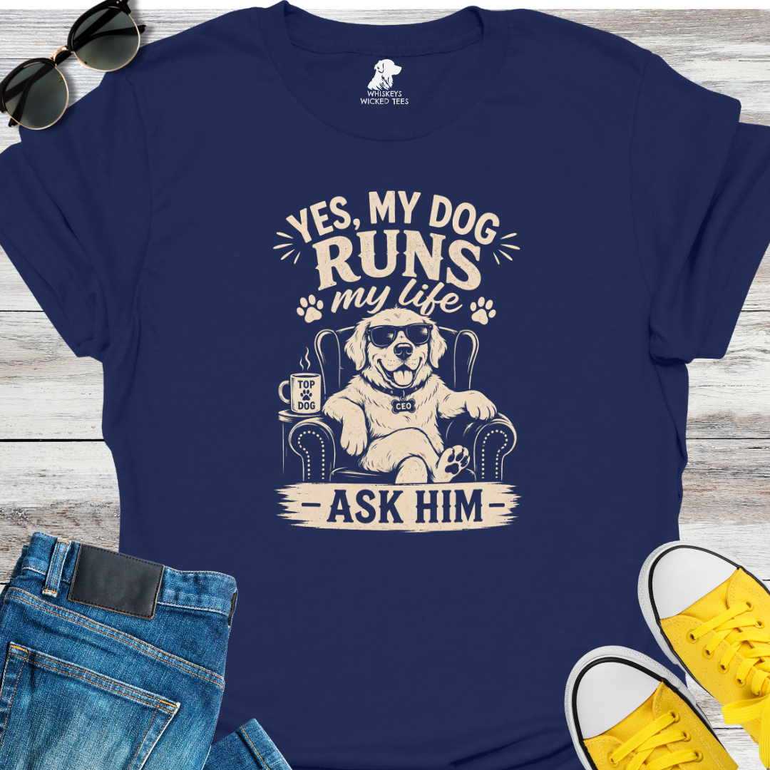 Yes, My Dog Runs My Life  T-Shirt