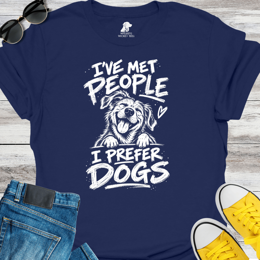 I've Met People I Perfer Dog  T-shirt