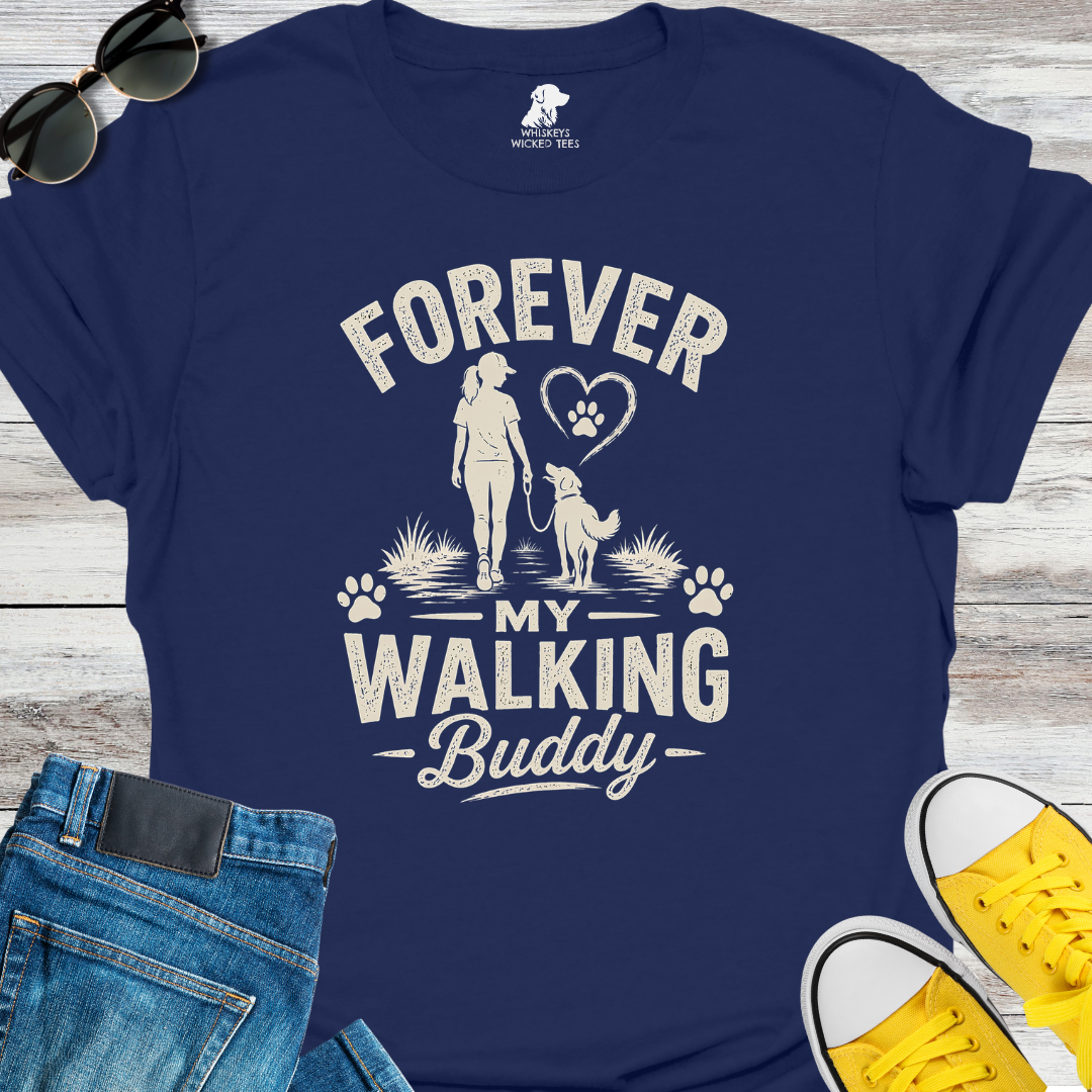 Forever My Walking Buddy  T-shirt