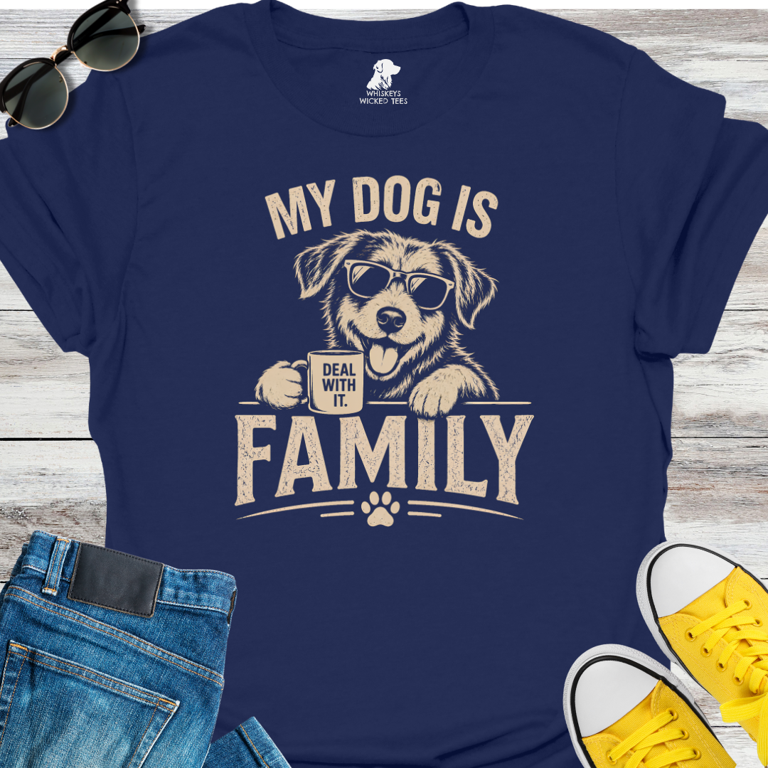 My Dog Is Family  T-shirt
