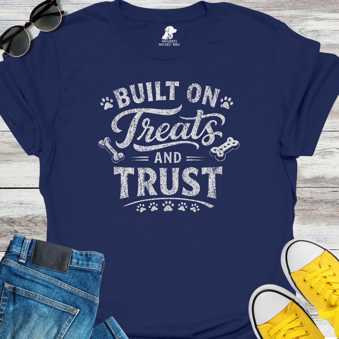Built On Treats And Trust  T-shirt