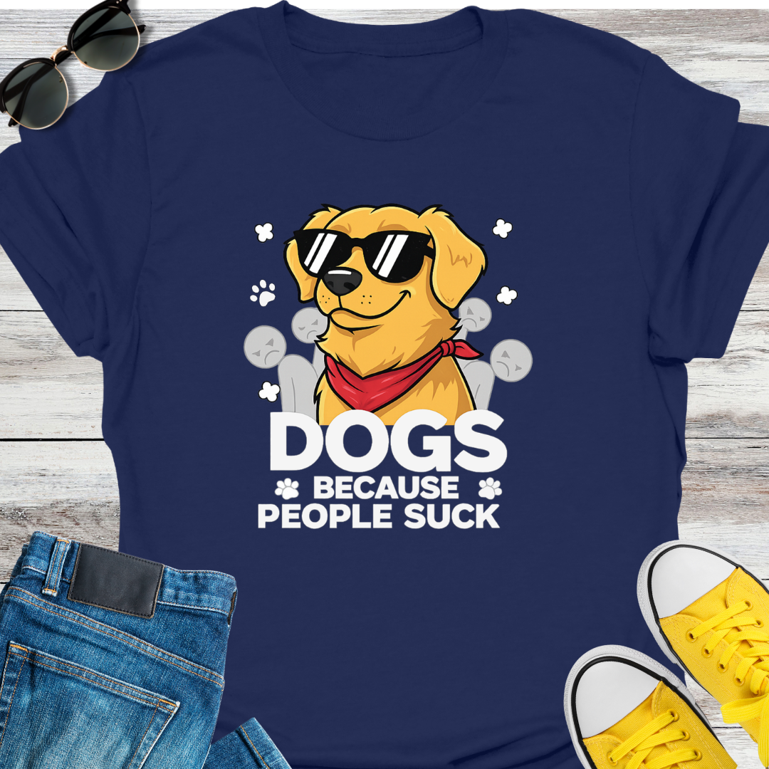 Dogs Because People Suck T-Shirt