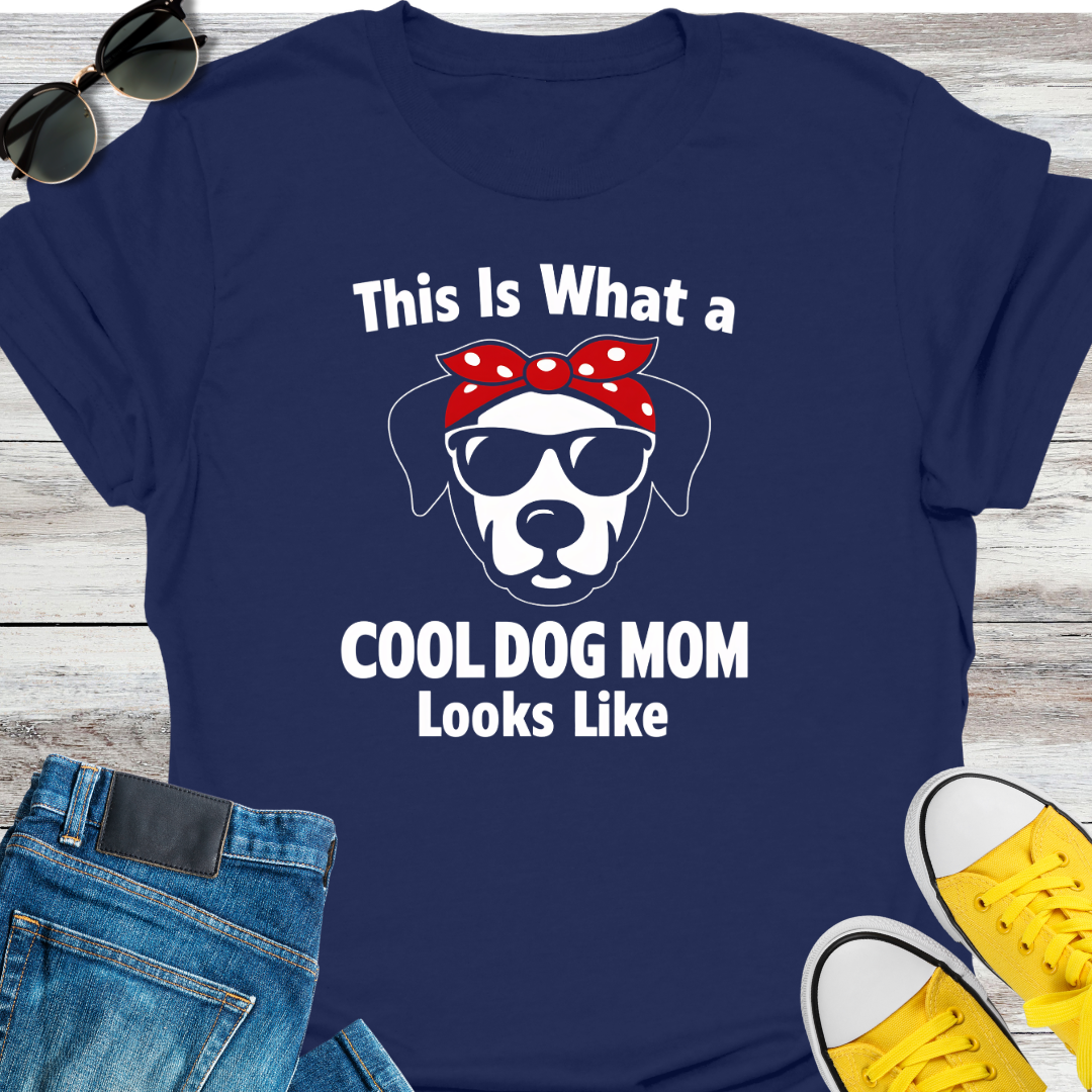 This Is What A Cool Dog Mom Looks Like T-Shirt