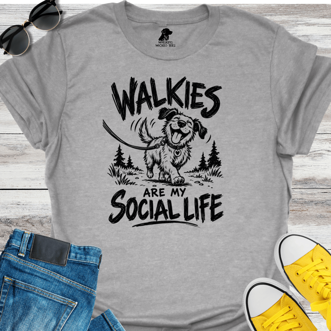 Walkies Are My Social Life  T-shirt