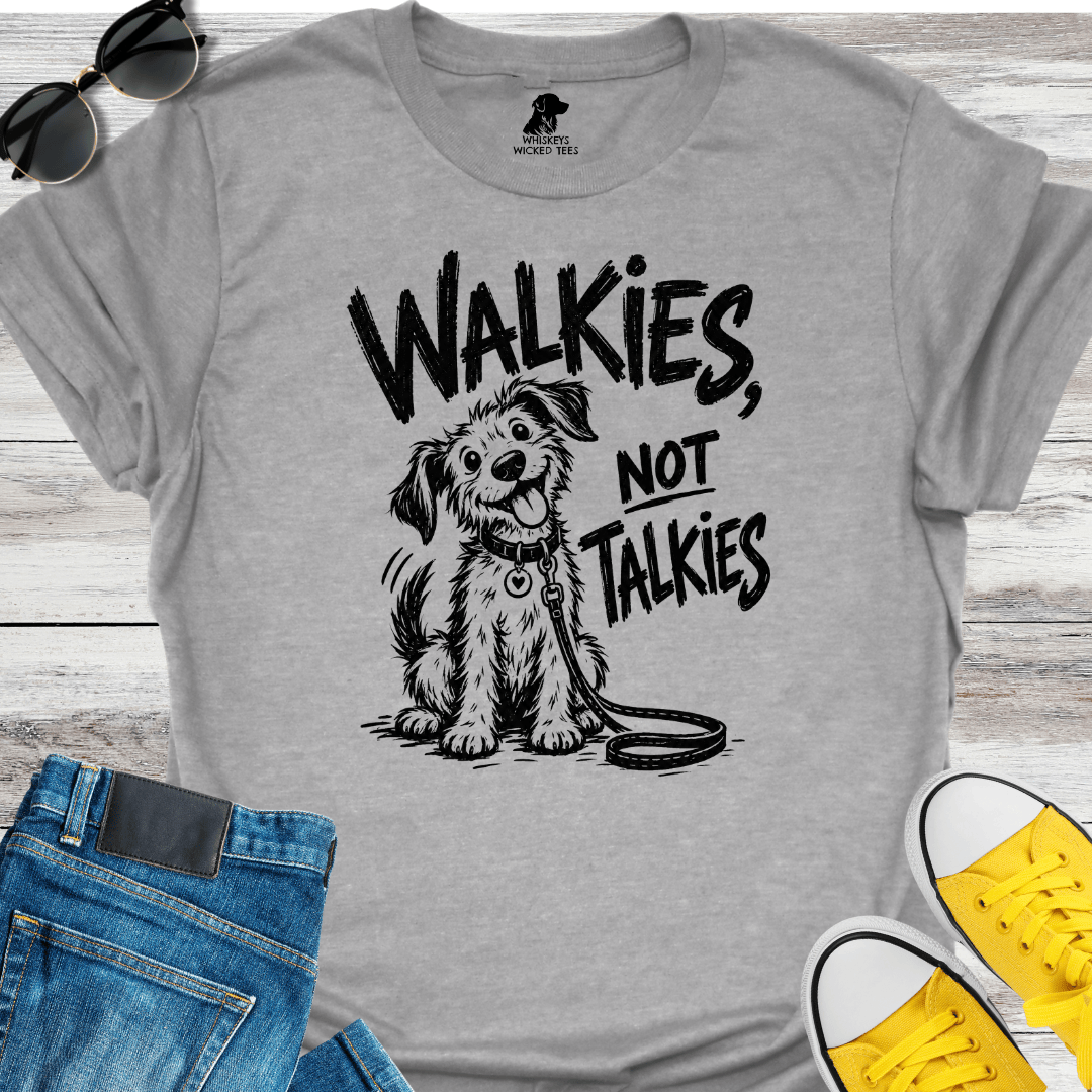 Walkies Not Talkies  T-shirt