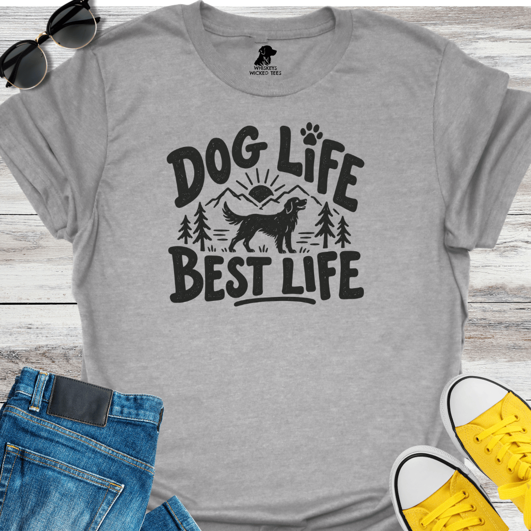 Dog Life Best Life  T-Shirt