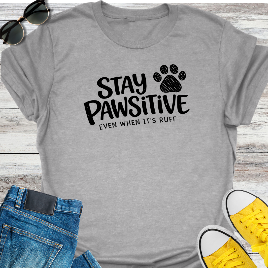 Stay Pawsitive T-Shirt