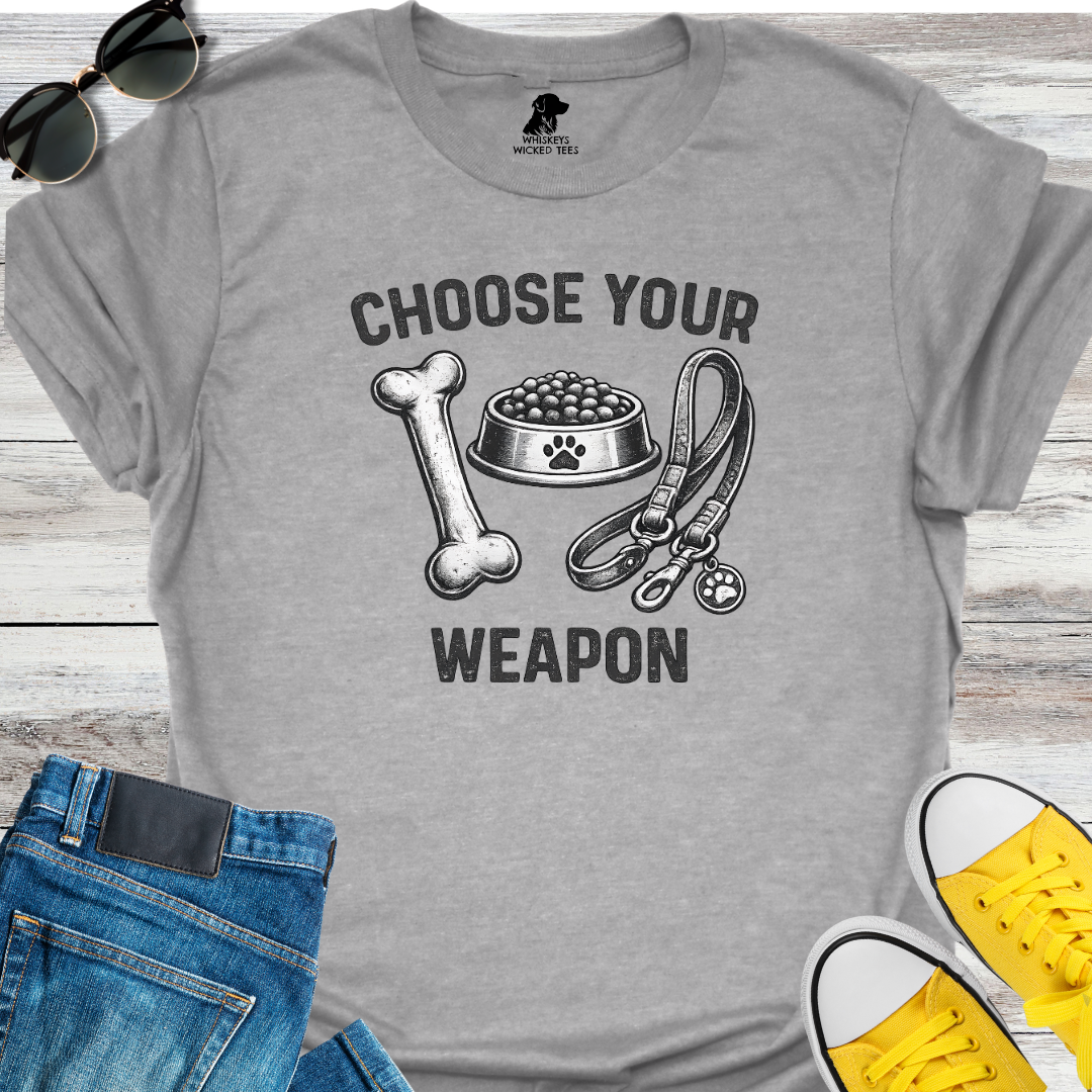 Choose Your Weapon T-Shirt