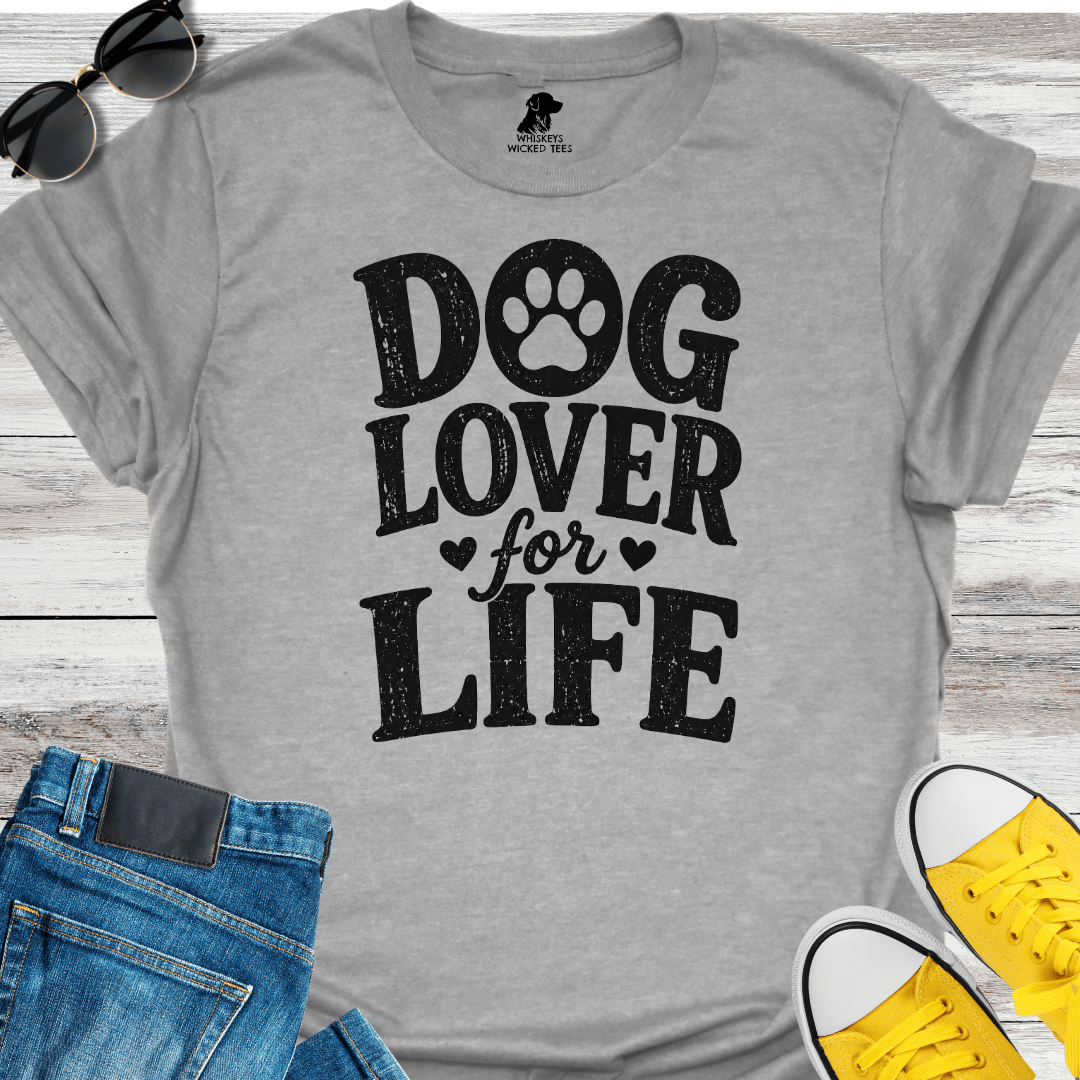 Dog Lover For Life  T-shirt