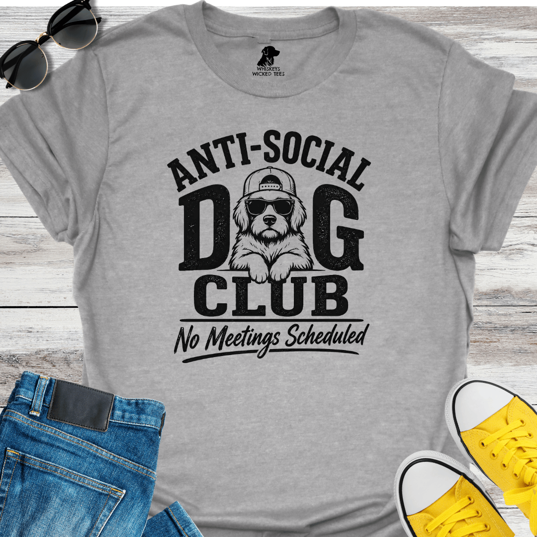 Anti-Social Dog Club No Meeting Scheduled T-shirt
