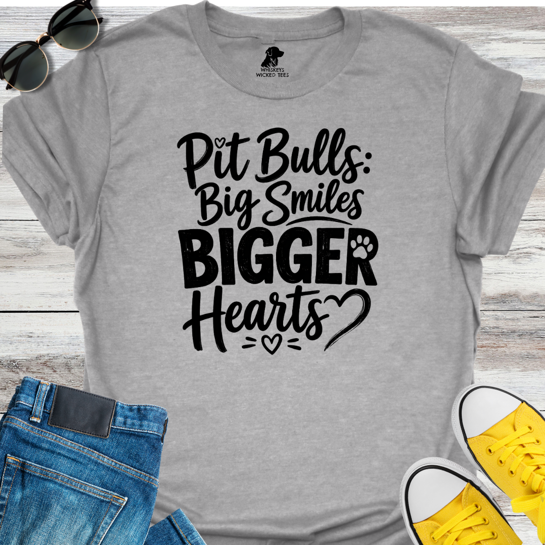Pit Bulls: Big Smiles Bigger Hearts  T-shirt