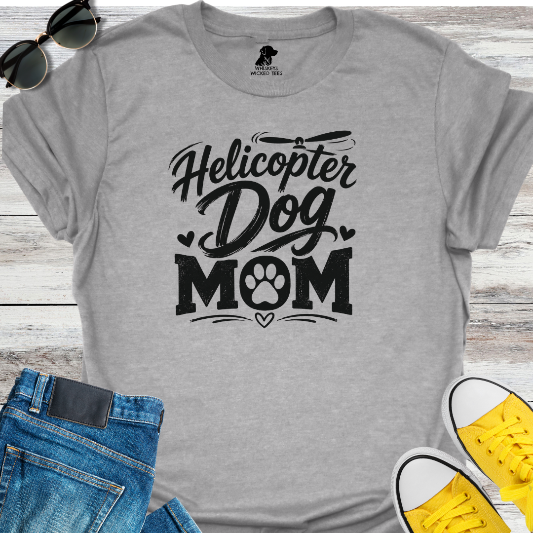 Helicopter Dog Mom  T-shirt