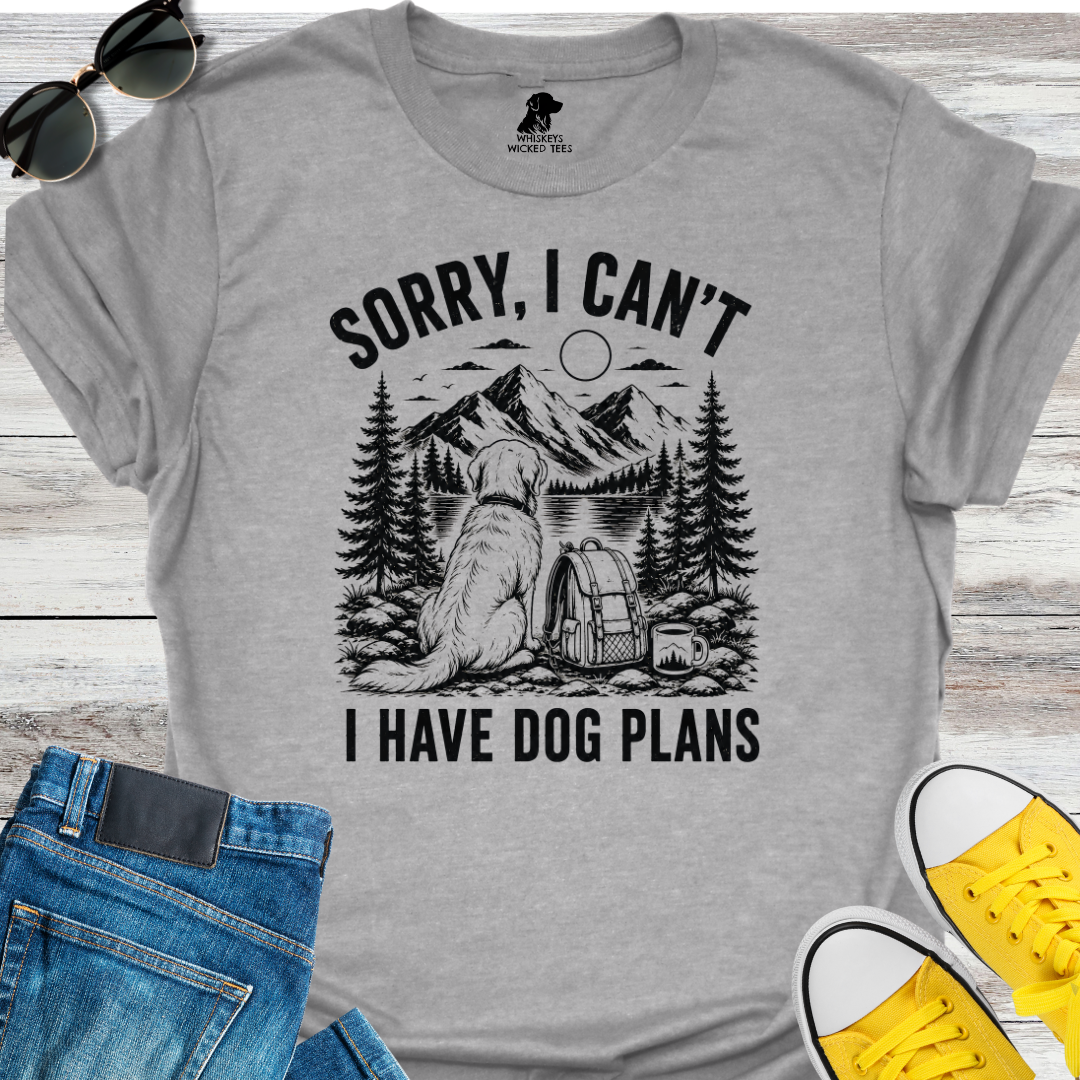 Sorry I Can't I Have Dog Plans  T-shirt