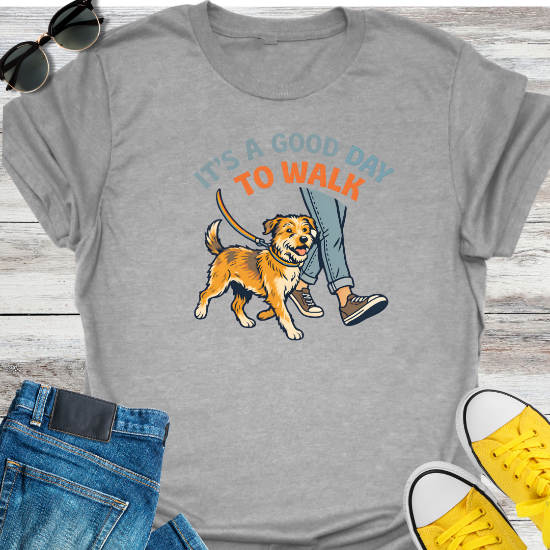 It's A Good Day To Walk T-Shirt