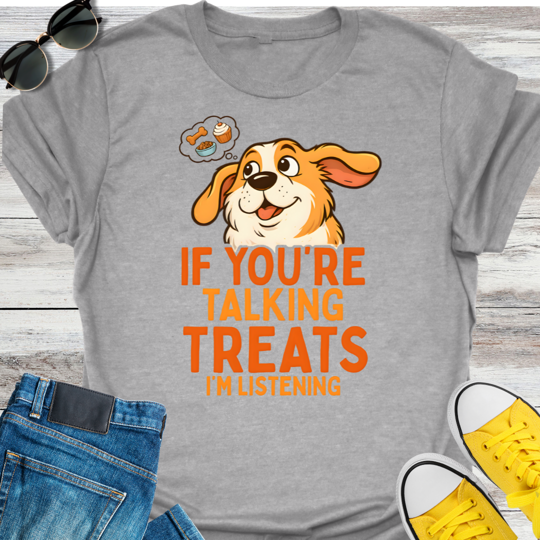 If You're Talking Treats T-Shirt