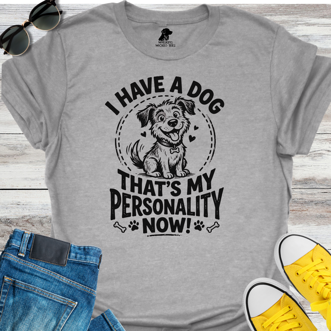 I Have A Dog...  T-shirt