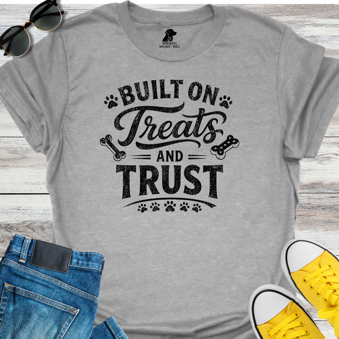 Built On Treats And Trust  T-shirt