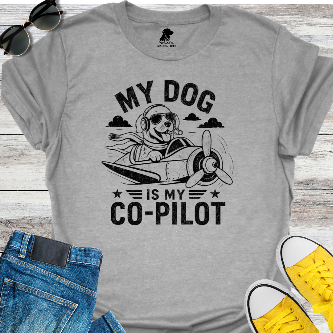 My Dog Is MY Co-Pilot T-shirt