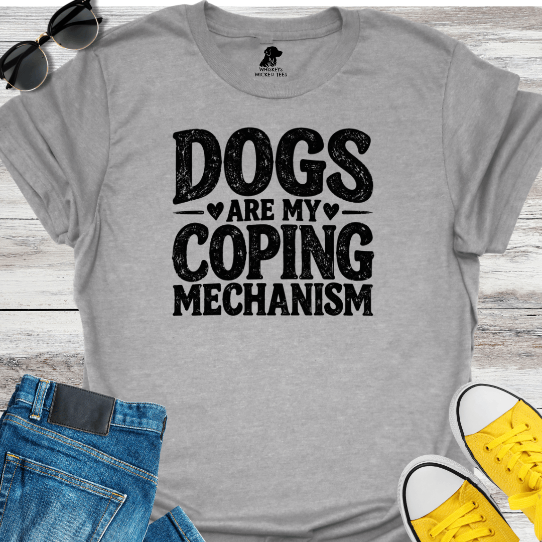 Dogs Are My Coping Mechanism T-shirt