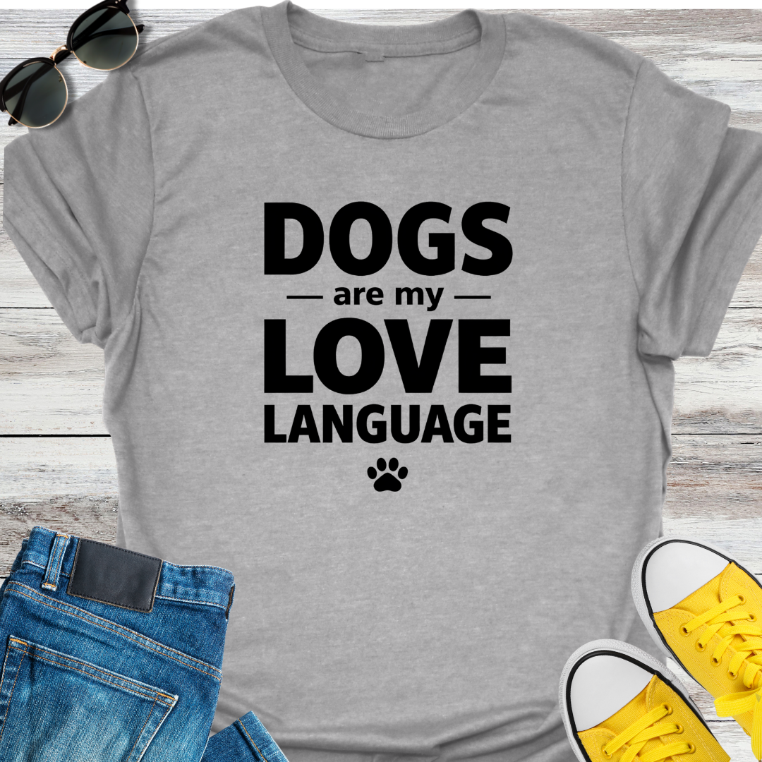 Dogs Are My Love Language T-Shirt