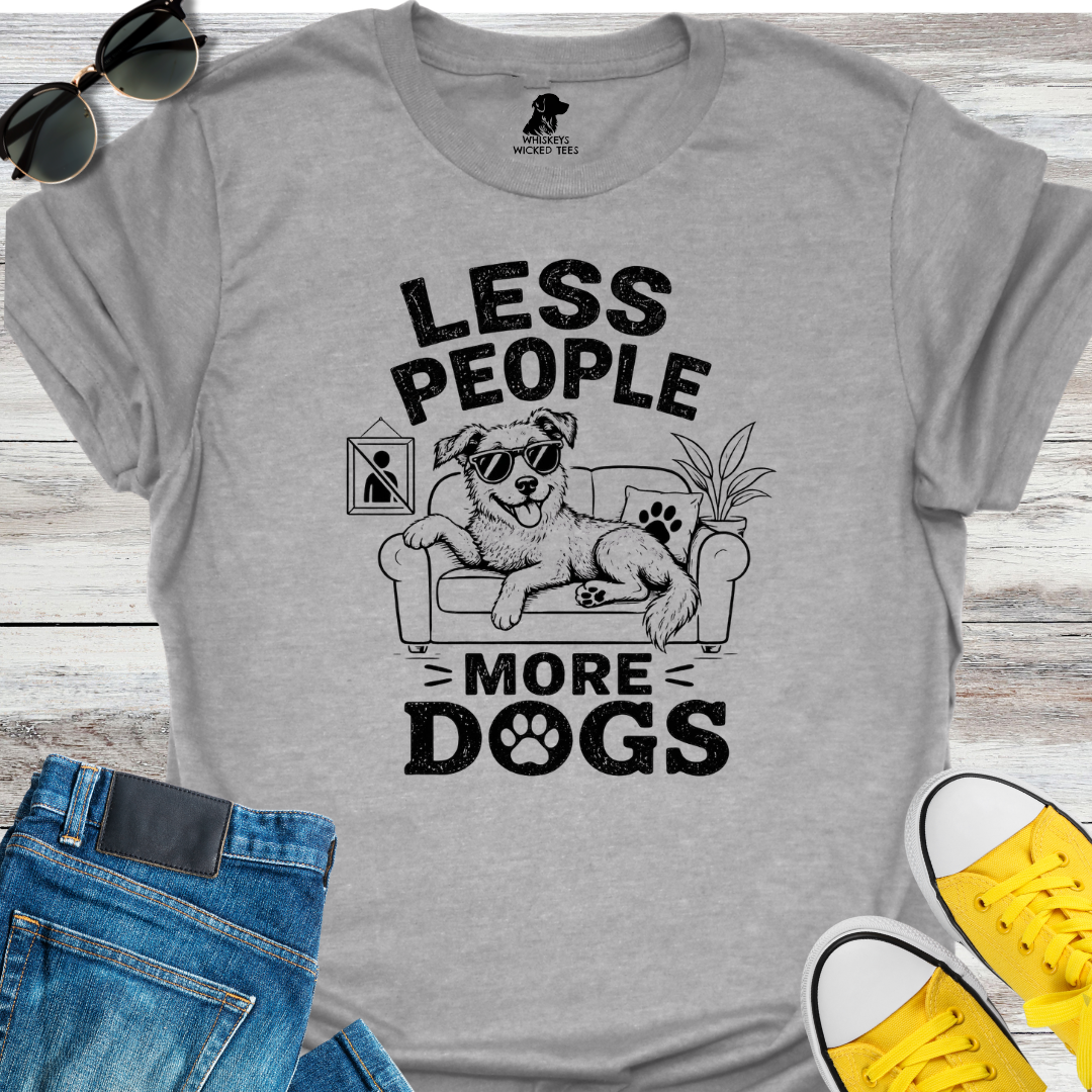 Less People  More Dogs  T-shirt