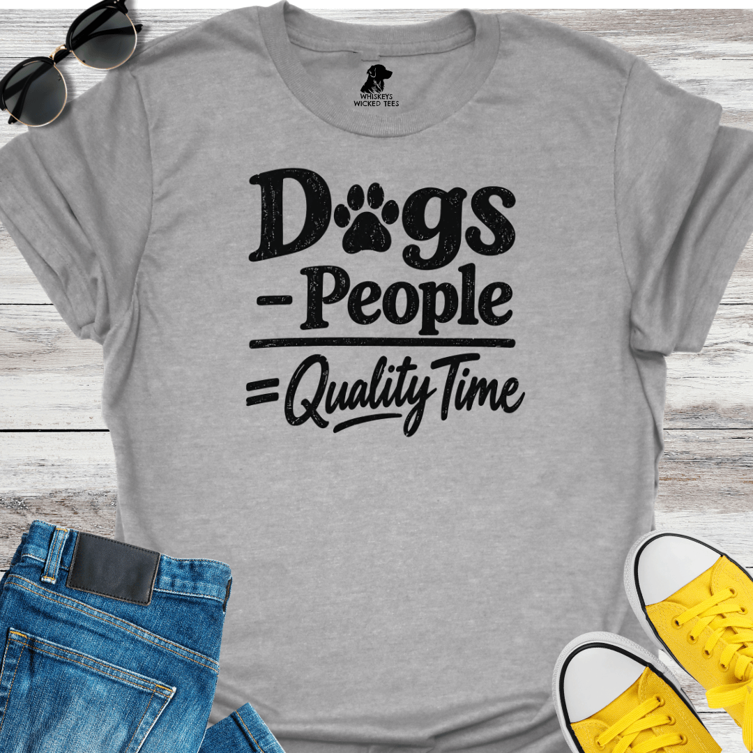 Dogs - People = Quality Time T-shirt