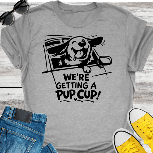 We're Getting a Pup Cup! T-Shirt