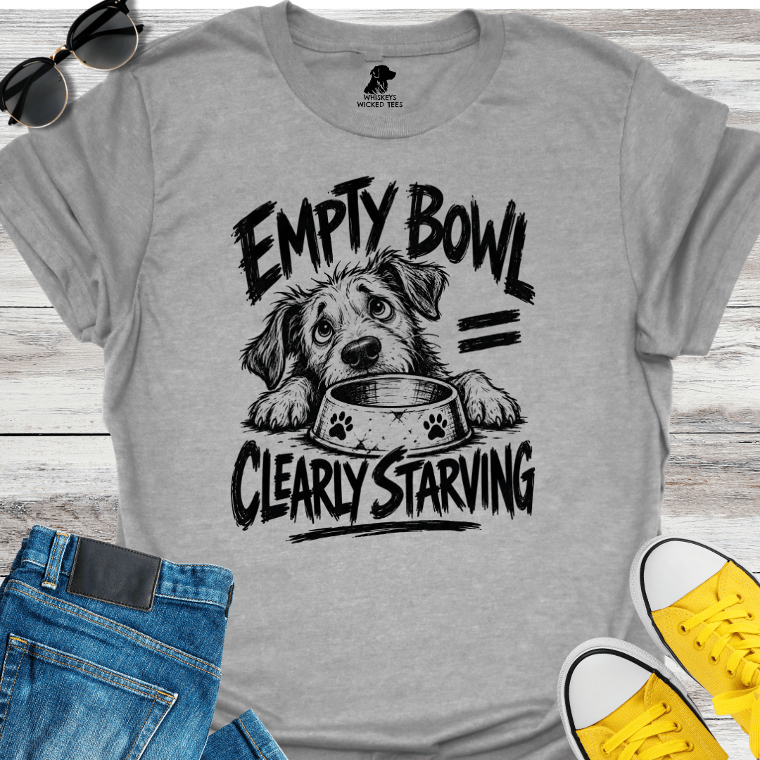 Empty Bowl Clearly Starving  T-shirt