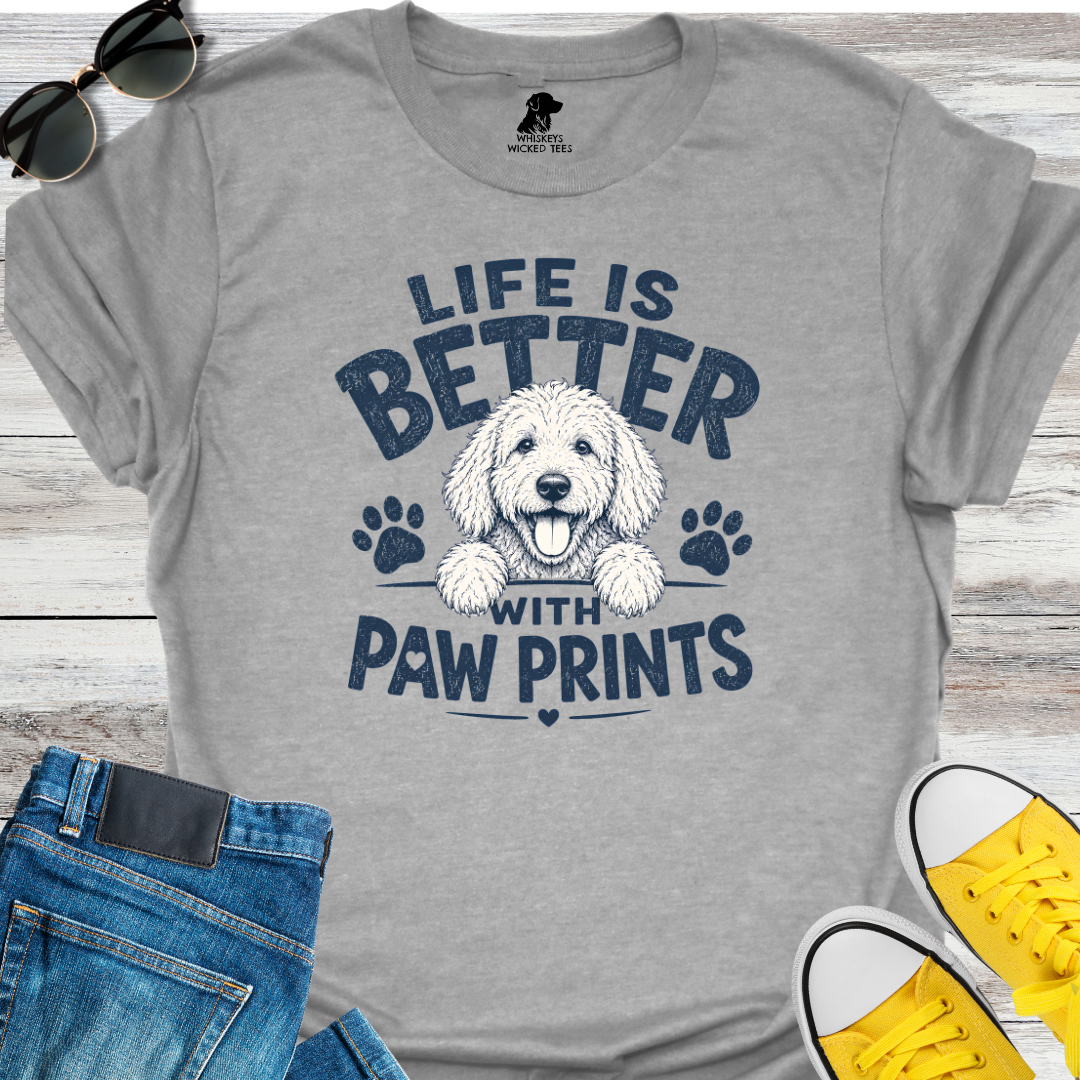 Life Is Better With Paw Prints  T-shirt
