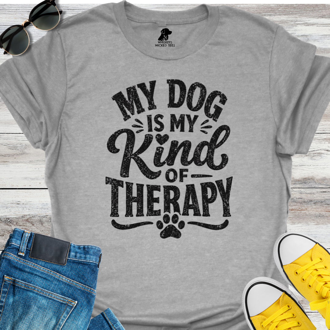My Dog Is My Kind Of Therapy  T-shirt