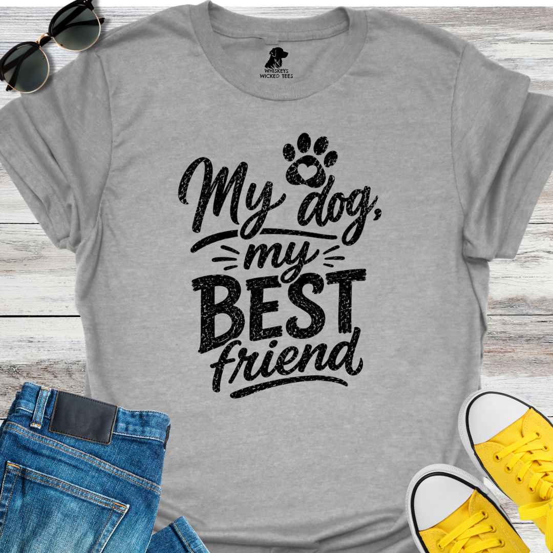 My Dog  My Best Friend  T-shirt