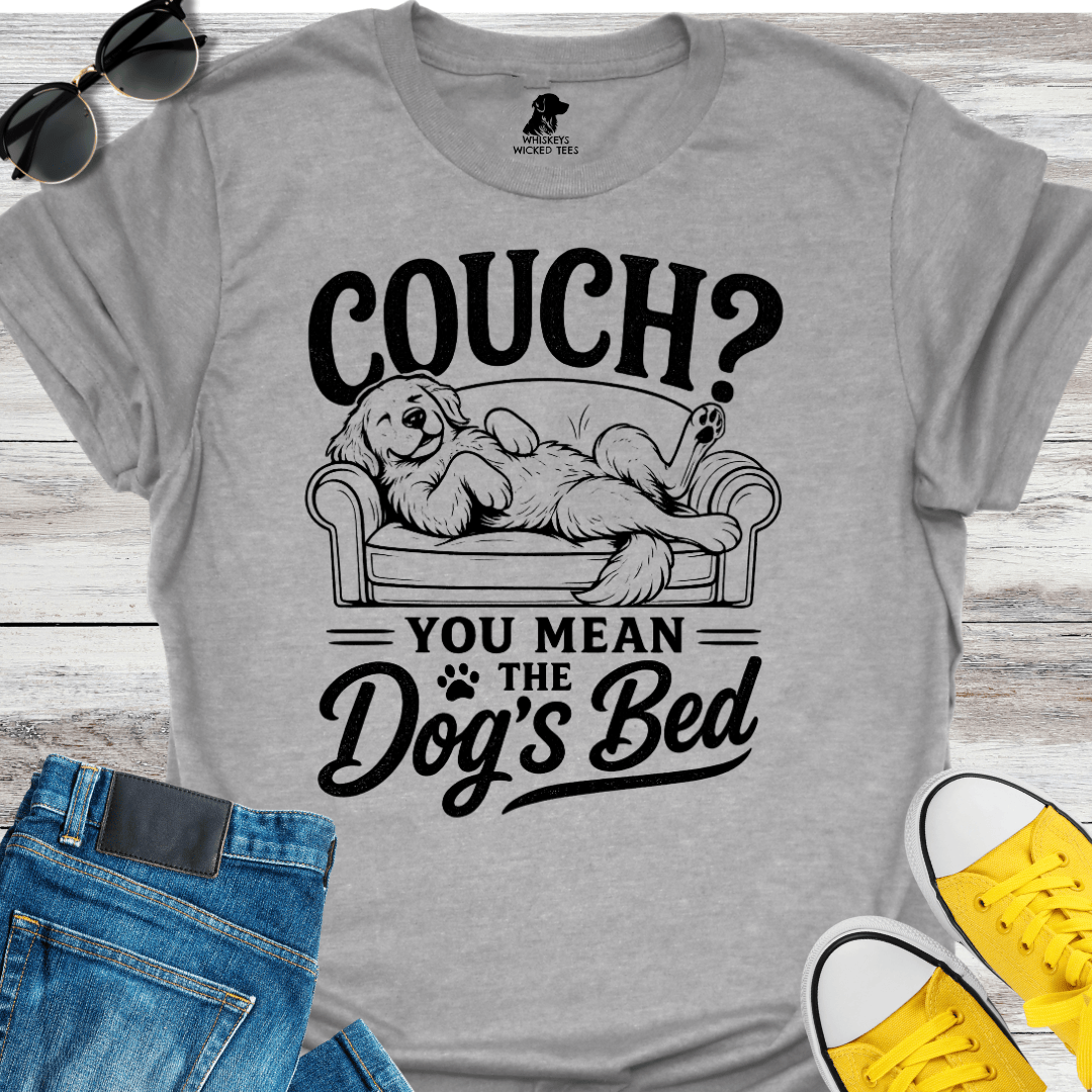 Cough? You Mean The Dog's Bed   T-shirt