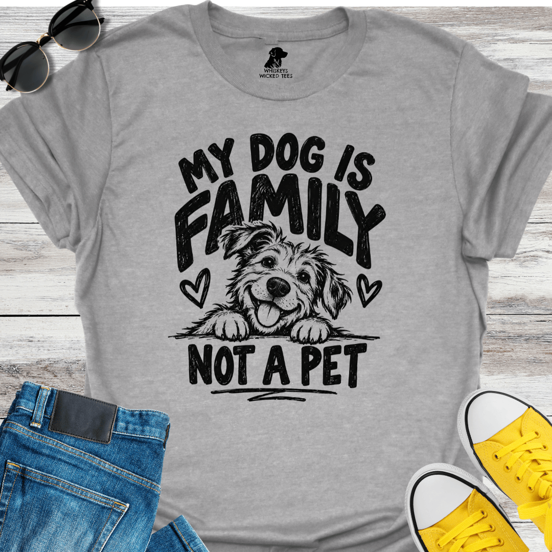 My Dog Is Family Not A Pet T-shirt