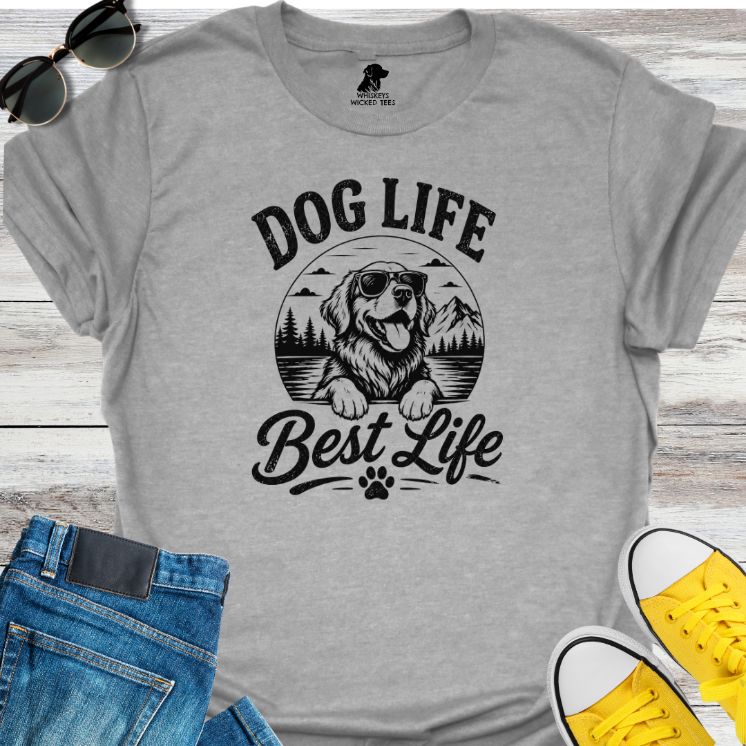 Dog Life  Best Life T-shirt