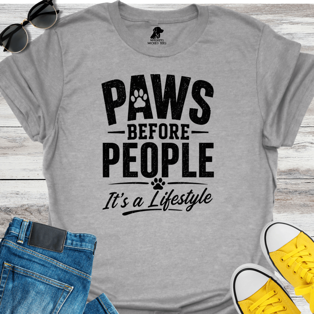 Paws Before People... T-Shirt