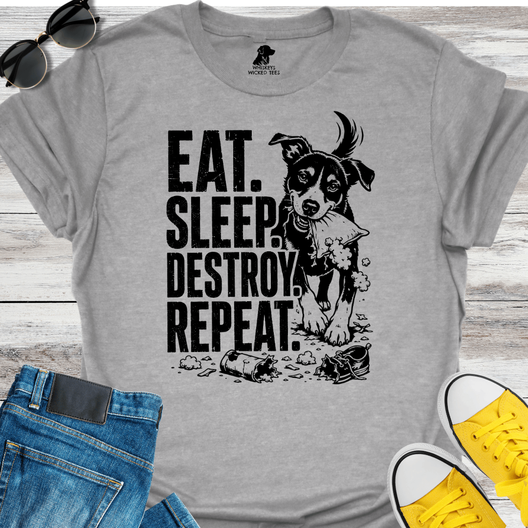 Eat. Sleep. Destroy. Repear.  T-shirt