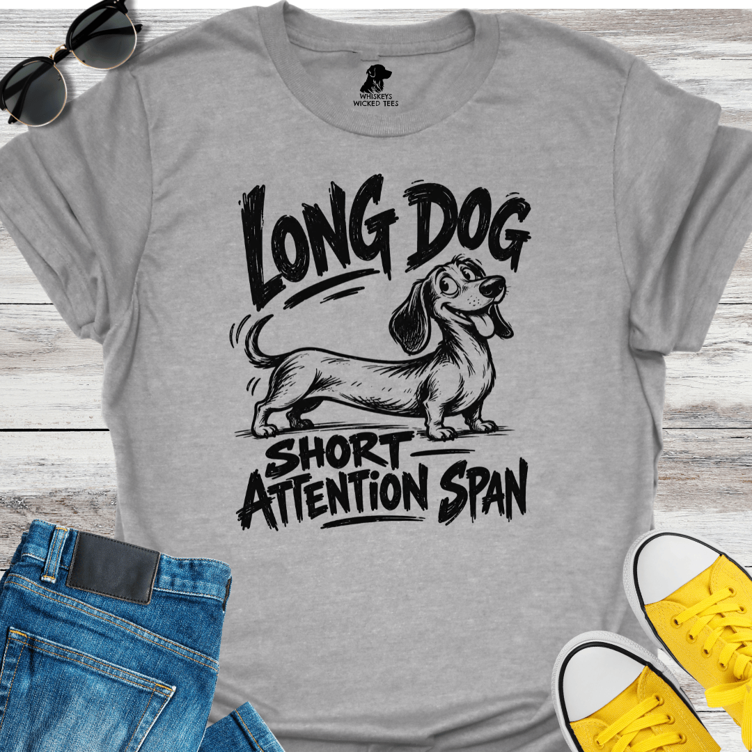 Long Dog Short Attention Span T-shirt