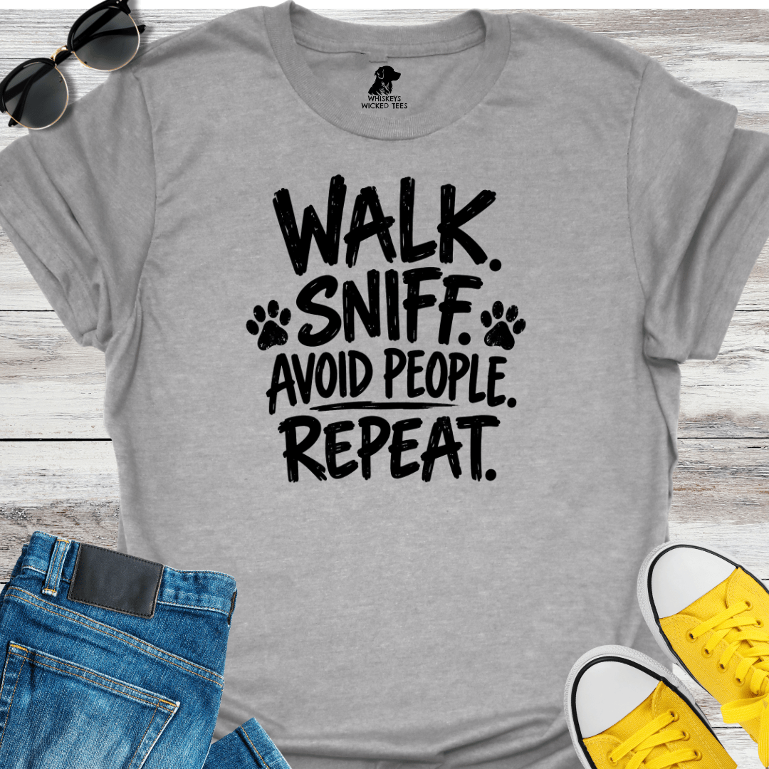 Wlak. Sniff. Avoid People. Repeat  T-Shirt