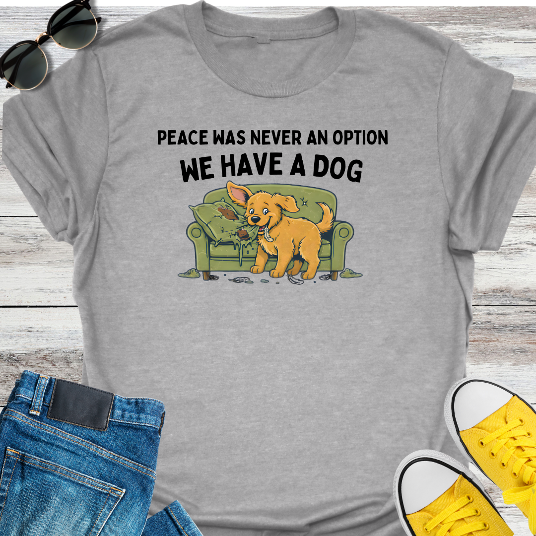 Peace Was Never An Option T-Shirt