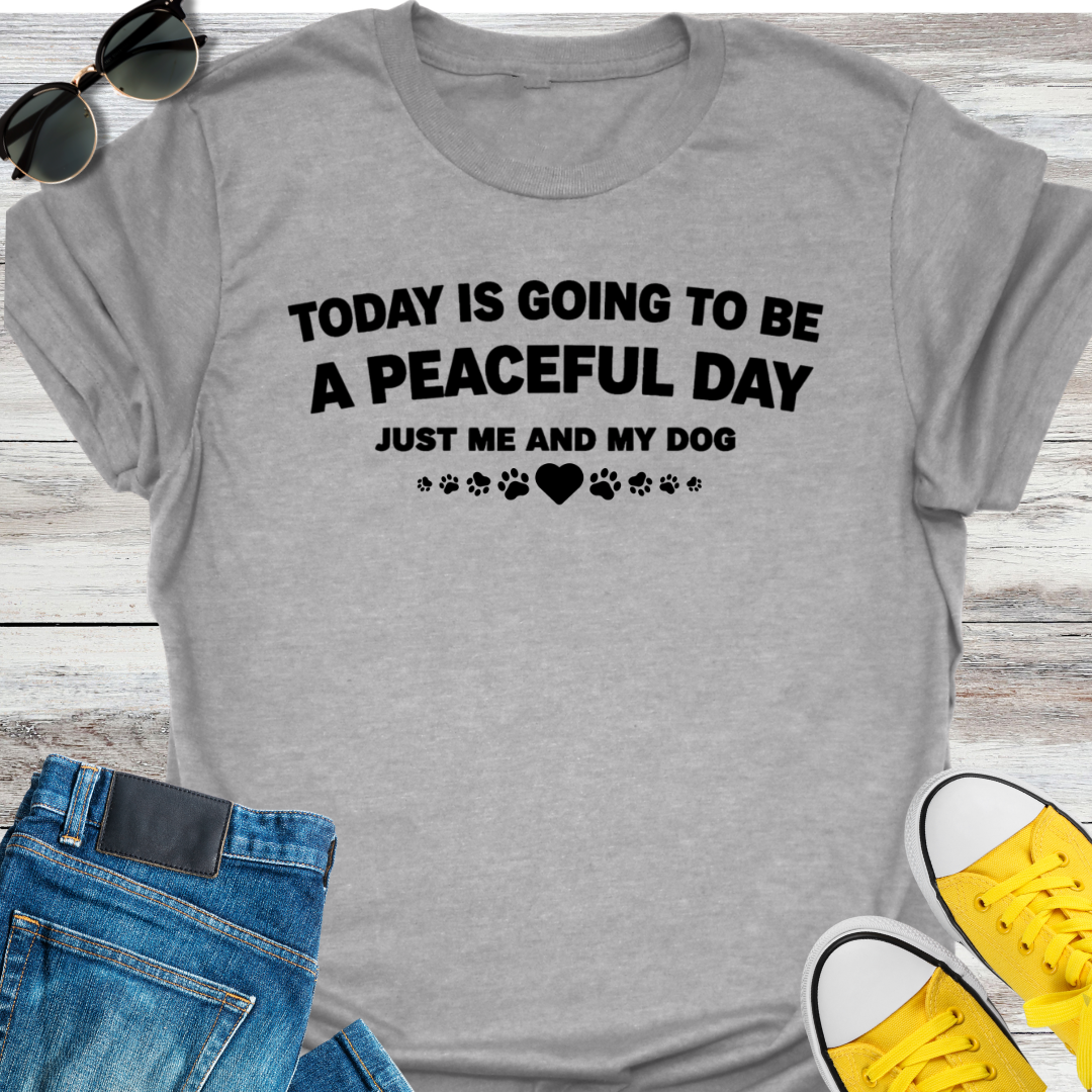 Today Is Going To Be A Peaceful Day T-Shirt